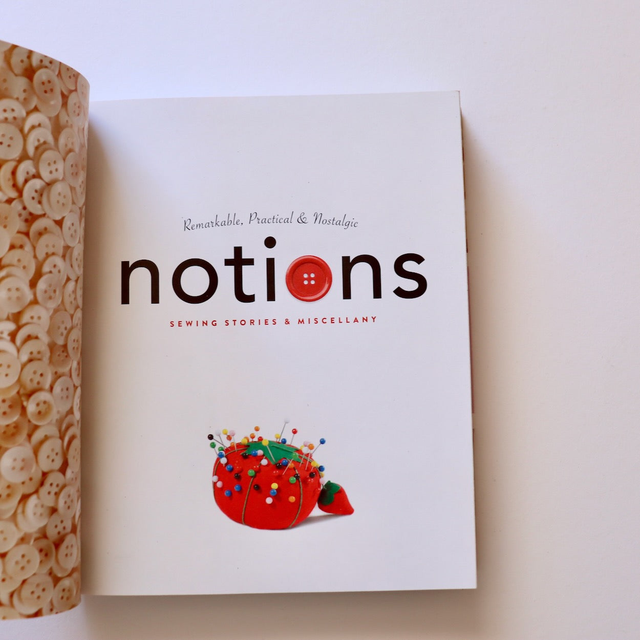 notions the uppercase encyclopedia of inspiration with sewing stories and miscellany
