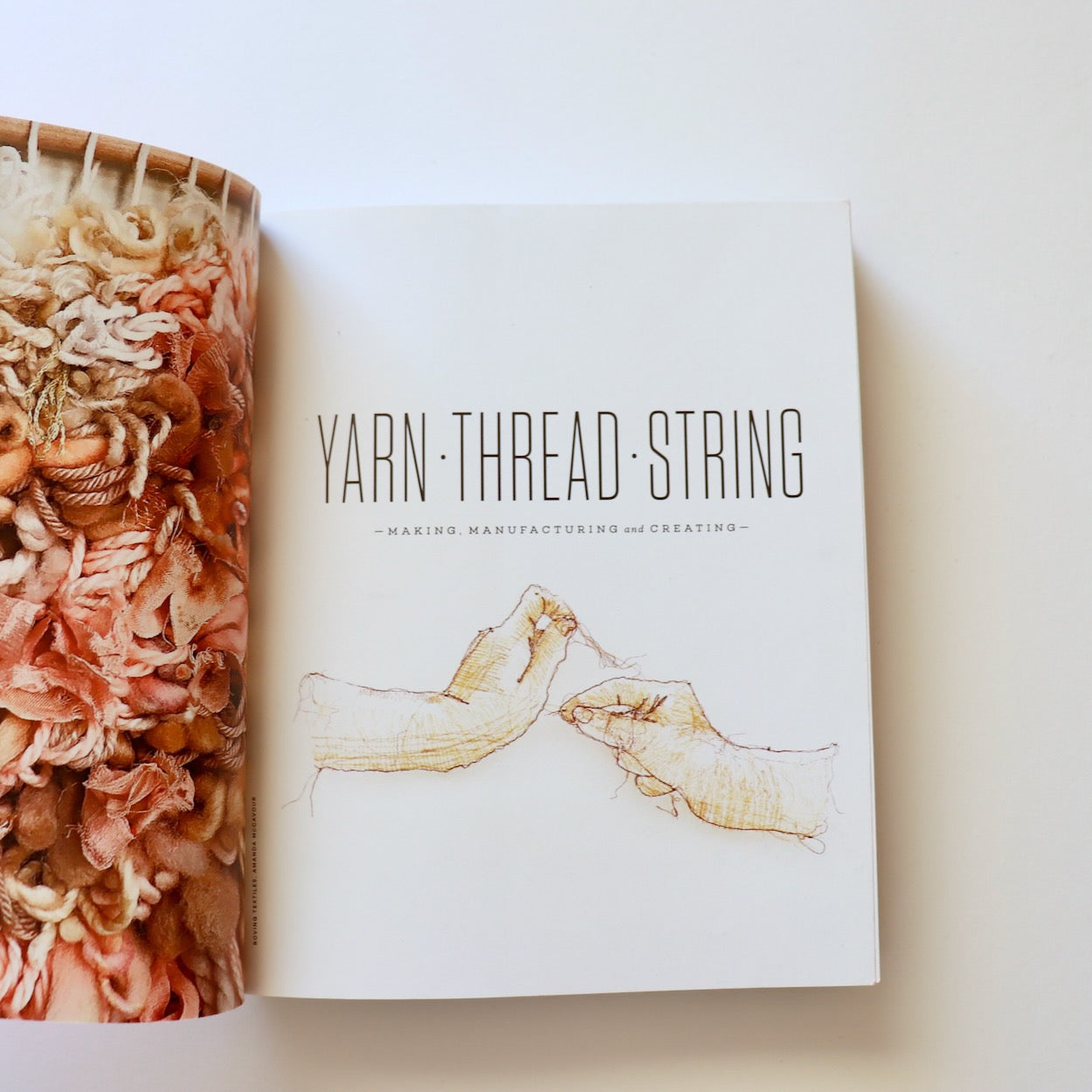 yarn-thread-string the uppercase encyclopedia of inspiration through thread and textiles